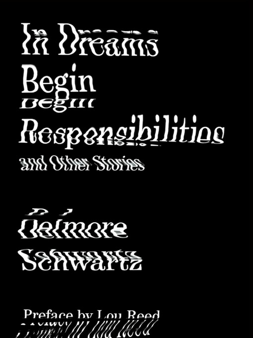 Title details for In Dreams Begin Responsibilities and Other Stories by Delmore Schwartz - Available